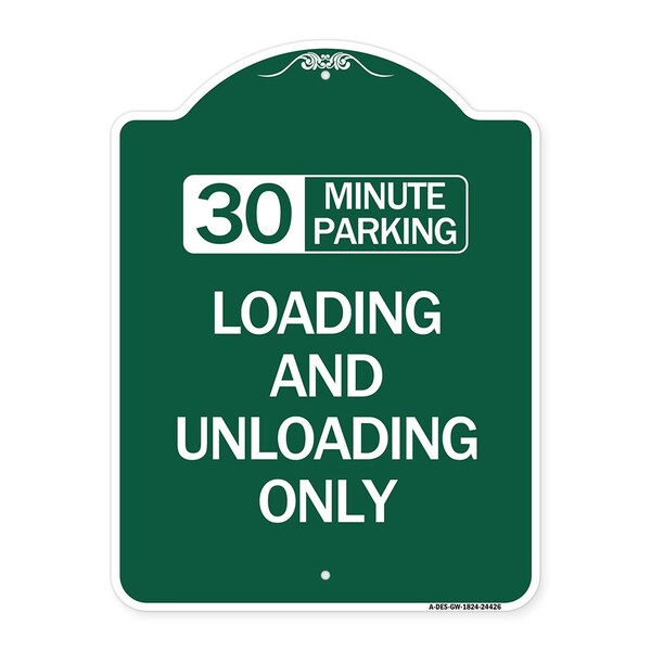 Signmission 30 Minute Parking Loading and Unloading Only, Green & White Aluminum Sign, 18" x 24", GW-1824-24426 A-DES-GW-1824-24426 - main